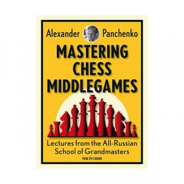 Carte, Mastering Chess Middlegames - Alexander Panchenko