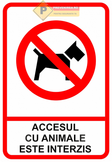 Indicator pentru interzicerea accesului cu animale de la Prevenirea Pentru Siguranta Ta G.i. Srl