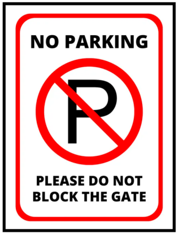 Sign no parking please do not block the gate