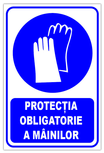 Indicator protectie obligatorie a mainilor de la Prevenirea Pentru Siguranta Ta G.I. Srl