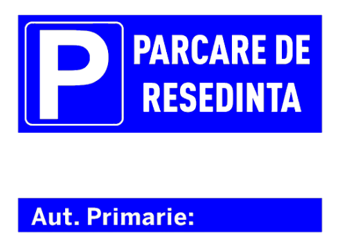 Semn pentru parcare de resedinta cu numar de autorizatie de la Prevenirea Pentru Siguranta Ta G.I. Srl