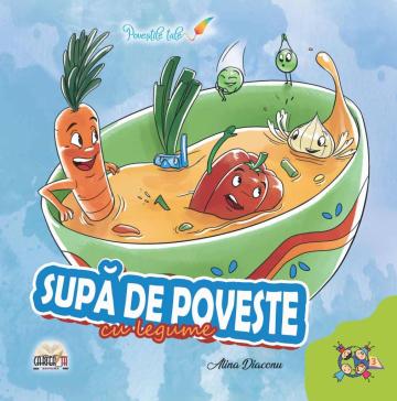 Carte, Supa de poveste, cu legume de la Cartea Ta - Servicii Editoriale (www.e-carteata.ro)
