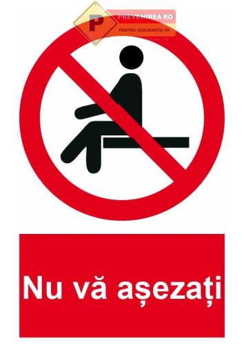 Indicator Nu va asezati - Semn vizibil pentru spatii publice